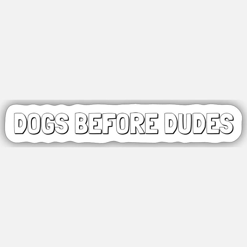 Les chiens avant les mecs Sticker taille S (10 x 10 cm)
