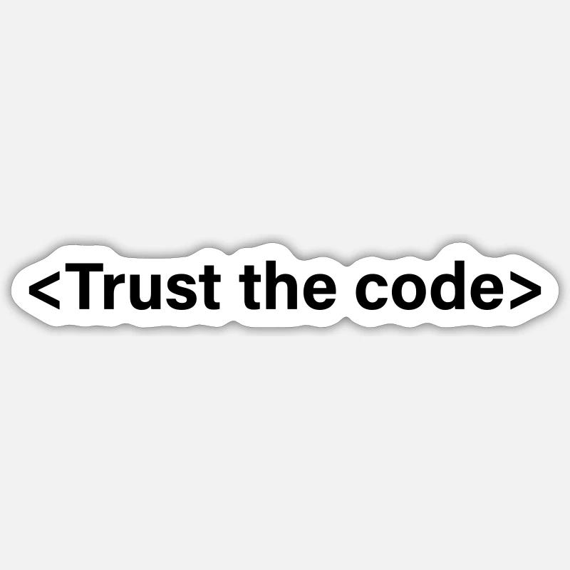 trust the code Sticker taille S (10 x 10 cm)