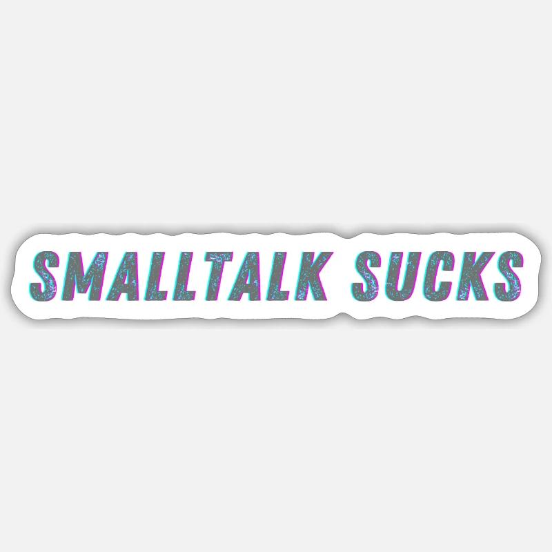 SMALLTALK SUCKS - Spread it! - Sticker Größe S (10 x 10 cm) - Mattweiß