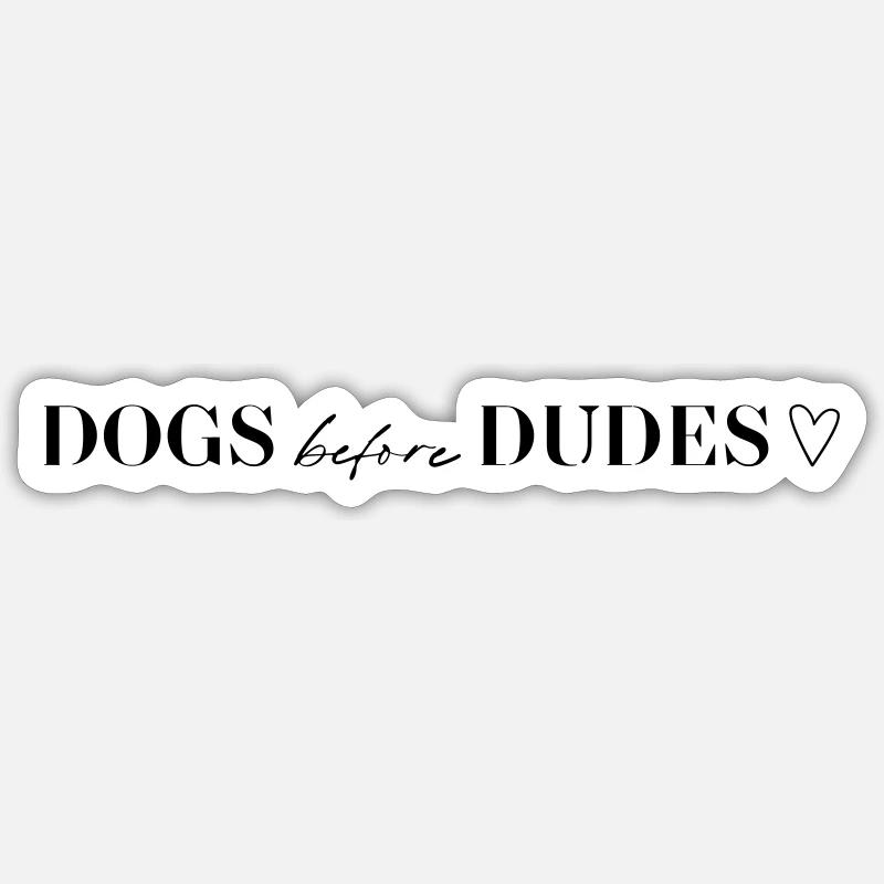 Chiens avant les mecs - T-Shirt Déclaration - Sticker taille S (10 x 10 cm) - blanc mat