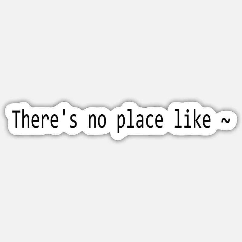 Il n'y a pas d'endroit comme ~ Sticker taille S (10 x 10 cm)