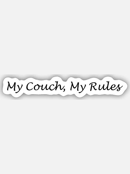 Meine Couch Meine Regeln - Sticker Größe S (10 x 10 cm) - Mattweiß