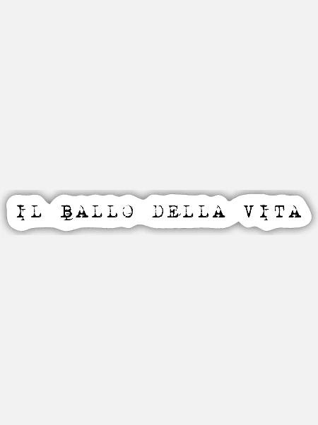 Il Ballo Della Vita - Sticker Größe S (10 x 10 cm) - Mattweiß