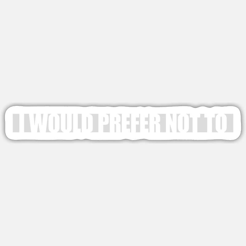 I prefer not to - Sticker size S (10 x 10 cm) - white matte