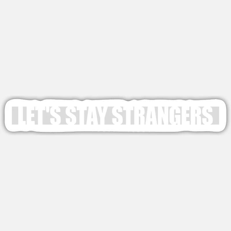 Citation Restons Strangers - Sticker taille S (10 x 10 cm) - blanc mat