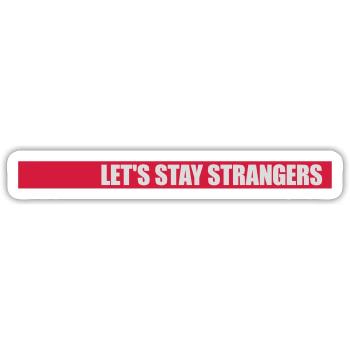 lets stay strangers quote - Sticker size S (10 x 10 cm) - white matte - Front