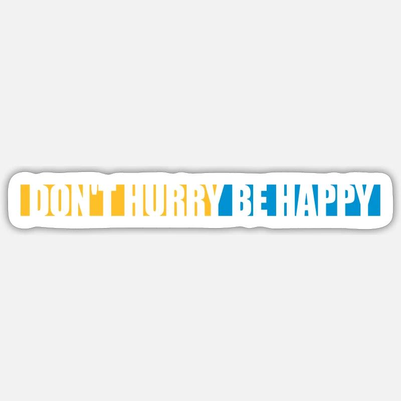 Don't hurry be happy - Sticker size S (10 x 10 cm) - white matte