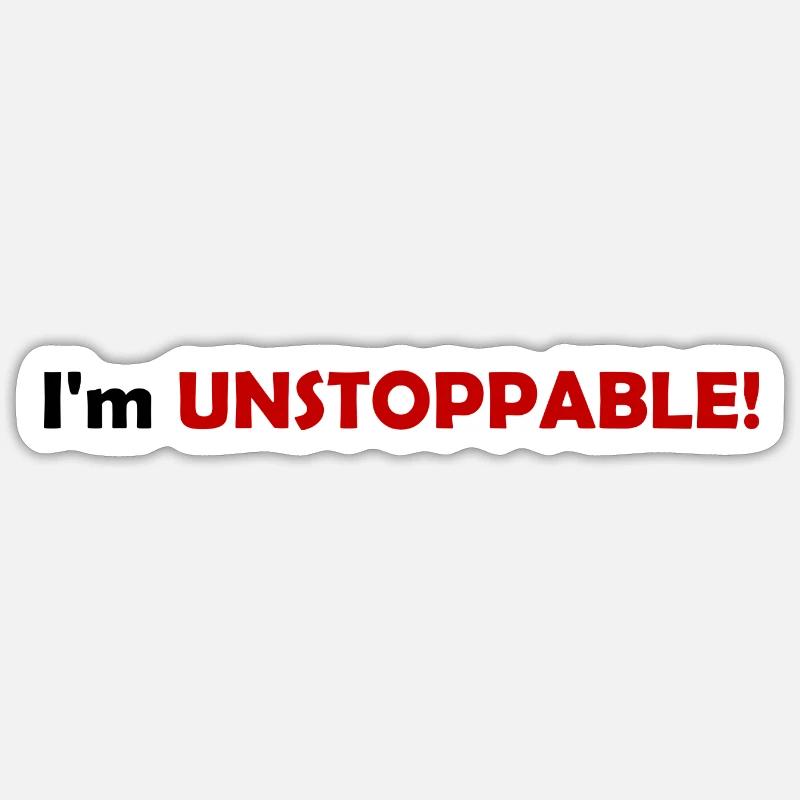 I'm UNSTOPPABLE! - Sticker size S (10 x 10 cm) - white matte