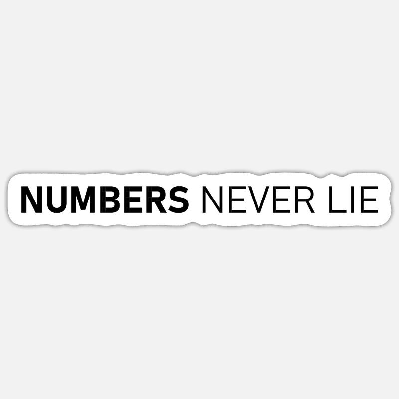 Numbers Never Lie Sticker Größe S (10 x 10 cm)