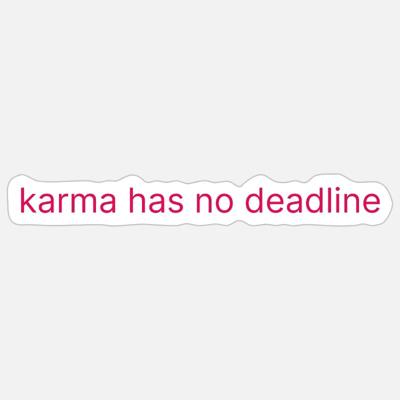 karma has no deadline - Sticker size S (10 x 10 cm) - white matte
