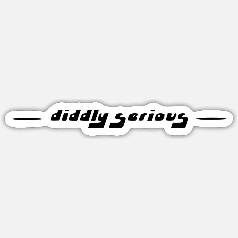 diddly serious - Sticker Größe S (10 x 10 cm) - Mattweiß