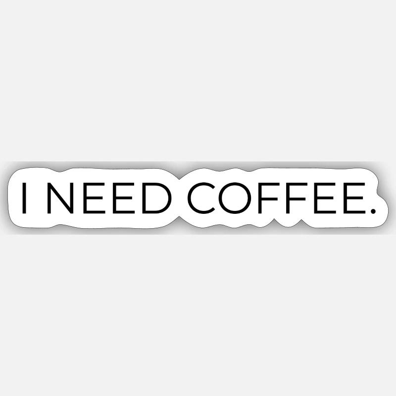 I_NEED_COFFEE- - Sticker taille S (10 x 10 cm) - blanc mat
