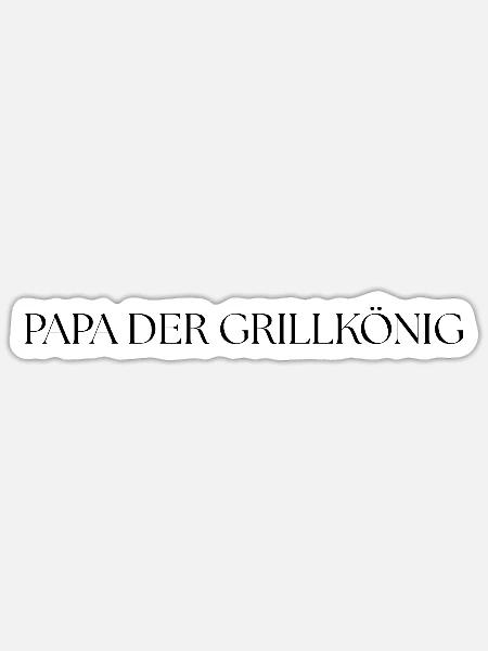 Papa der Grillkönig - Sticker Größe S (10 x 10 cm) - Mattweiß