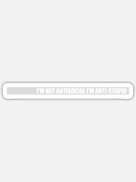 not antisocial anti stupid - Sticker Größe S (10 x 10 cm) - Mattweiß