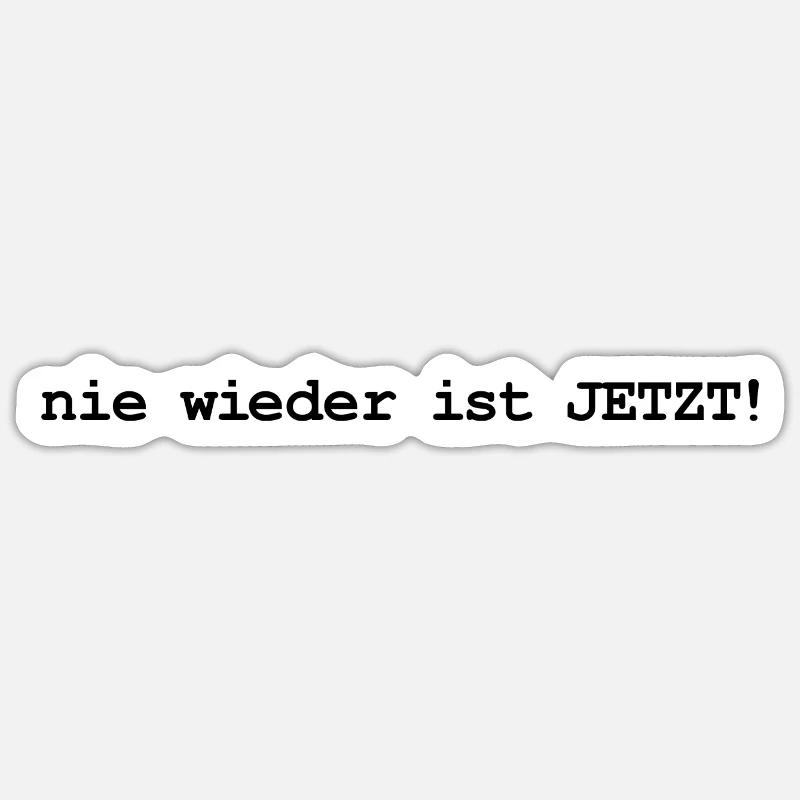 never again is now Sticker size S (10 x 10 cm)