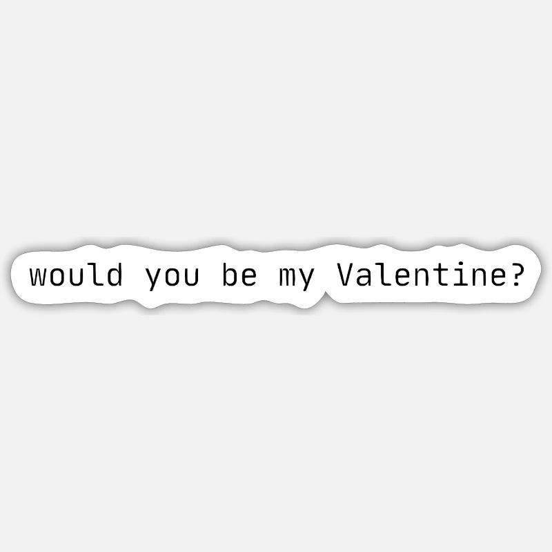 Willst du mein Valentin sein? - Sticker Größe S (10 x 10 cm) - Mattweiß
