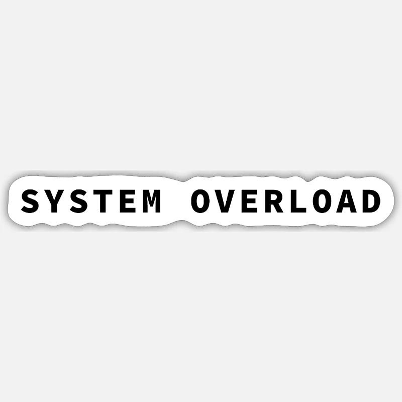 SYSTEM OVERLOAD - Sticker Größe S (10 x 10 cm) - Mattweiß