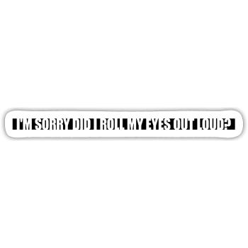 Roll My Eyes Out - Sticker Größe S (10 x 10 cm) - Mattweiß - Vorne