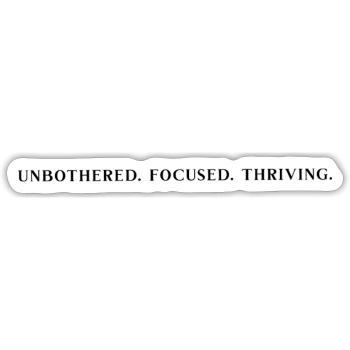 Unbothered Focused Thriving Mindset Shirt - Sticker Größe S (10 x 10 cm) - Mattweiß - Vorne