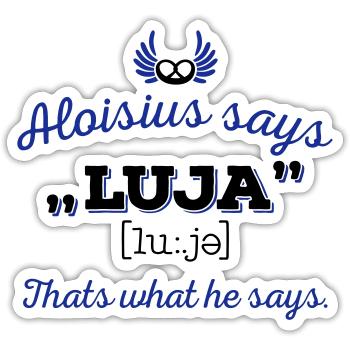 Aloisius says "LUJA" 2C - Sticker Größe S (10 x 10 cm) - Mattweiß - Vorne