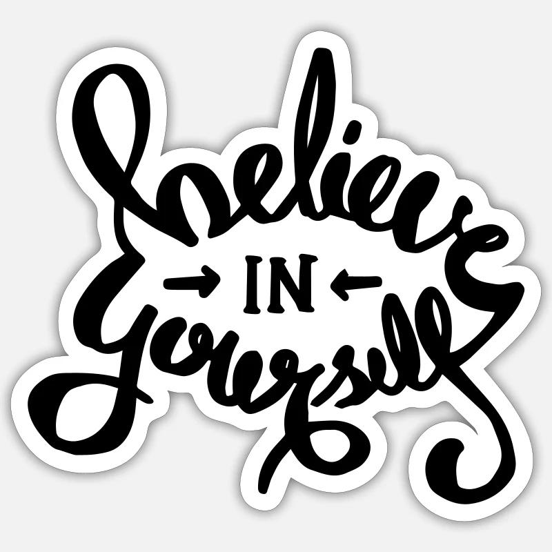 Glaube an Dich selbst - Sticker Größe S (10 x 10 cm) - Mattweiß
