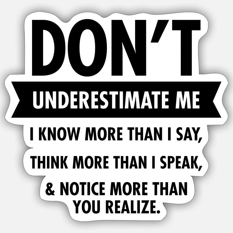 Don't Underestimate Me... Sticker Größe S (10 x 10 cm)