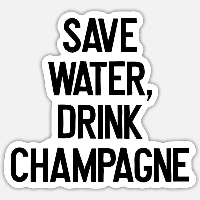 Save Water, Drink Proverbe - Sticker taille S (10 x 10 cm) - blanc mat