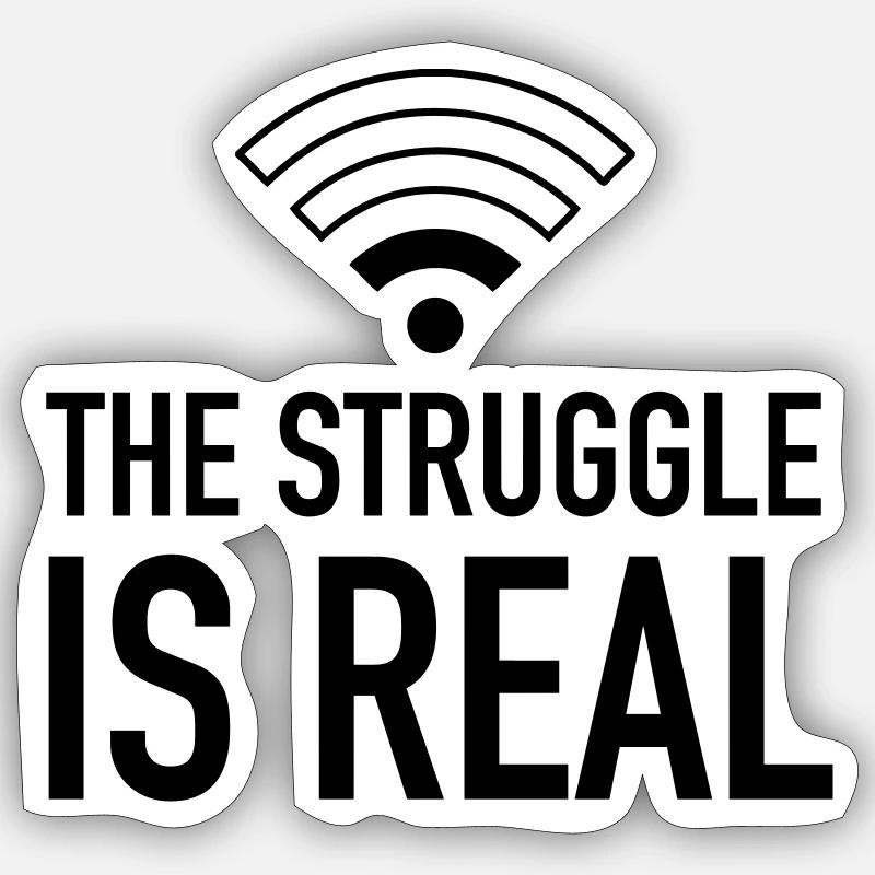 The Struggle Is Real - Sticker taille S (10 x 10 cm) - blanc mat