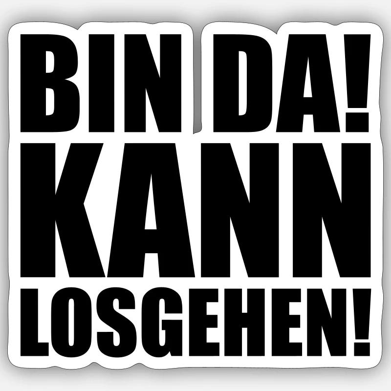 Bin da kann losgehen - Sticker Größe S (10 x 10 cm) - Mattweiß