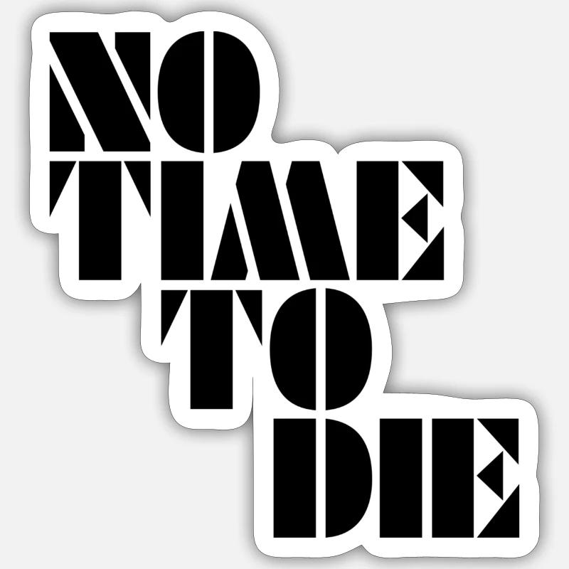 PAS LE TEMPS DE MOURIR Sticker taille S (10 x 10 cm)