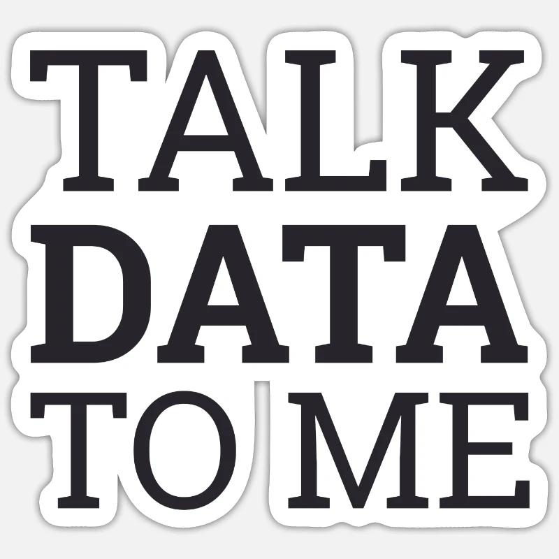 "Talk Data To Me | Data Scientist" - Sticker Größe S (10 x 10 cm) - Mattweiß