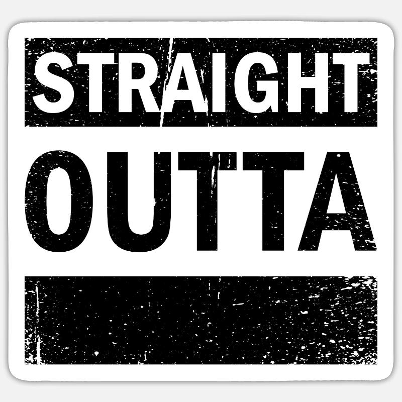 Straight Outta your text / your text gift idea - Sticker size S (10 x 10 cm) - white matte