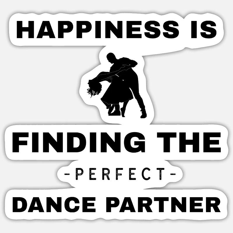 happiness dance partner Sticker size S (10 x 10 cm)