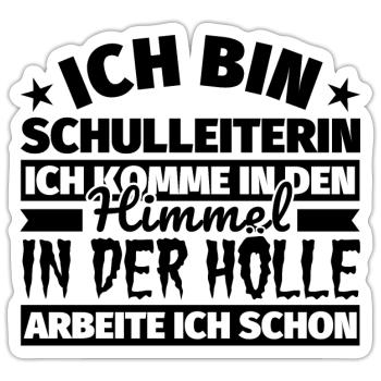 Schulleiterin Geschenk lustig Himmel Hölle - Sticker Größe S (10 x 10 cm) - Mattweiß - Vorne