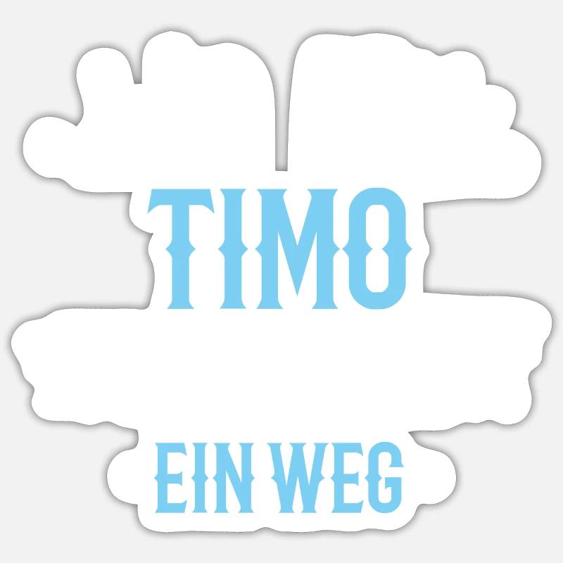 Wo ein Timo ist, ist ein Weg / Geburtstag Name - Sticker Größe S (10 x 10 cm) - Mattweiß