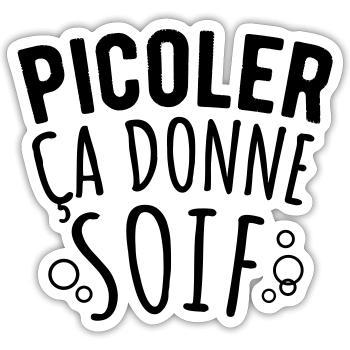 Picoler ça donne soif - Sticker taille S (10 x 10 cm) - blanc mat - Devant