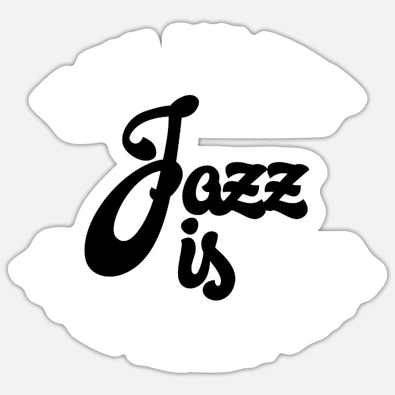 If you ask what Jazz is you'll never know Sticker size S (10 x 10 cm)