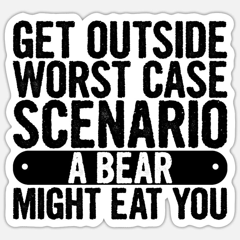 Get Outside, Worst Case Scenario A Bear Eats You11 Sticker size S (10 x 10 cm)