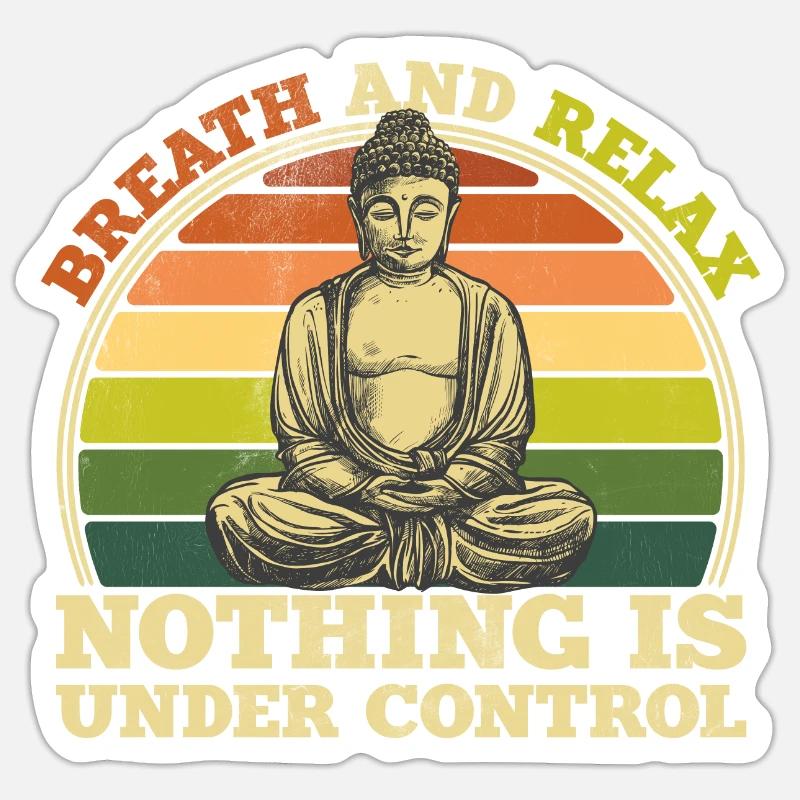 Funny Buddha saying. Nothing is under control. Sticker size S (10 x 10 cm)