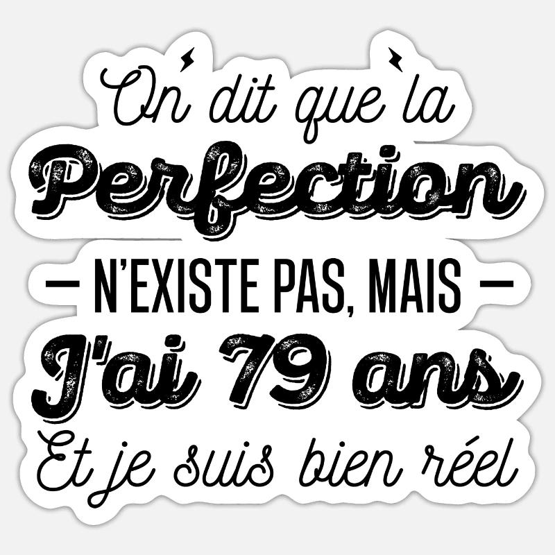 perfection 79 ans / cadeau anniversaire 79 ans - Sticker taille S (10 x 10 cm) - blanc mat