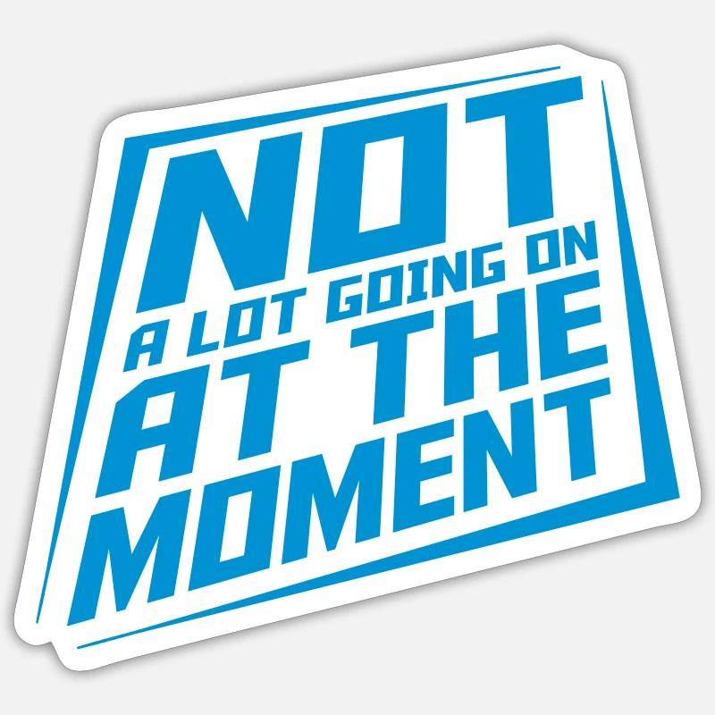 Not much going on - Sticker Größe S (10 x 10 cm) - Mattweiß