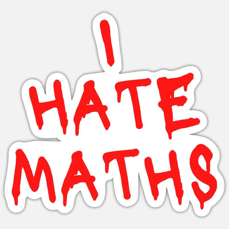 I HATE MATHS - Sticker taille S (10 x 10 cm) - blanc mat