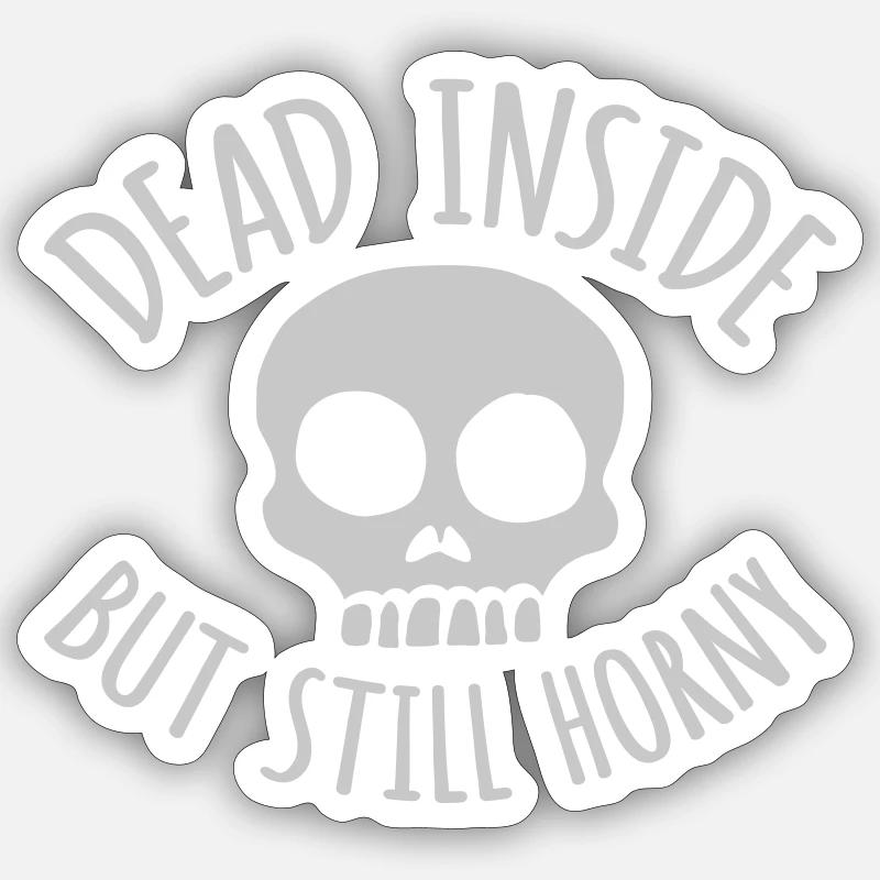 dead inside but horny Sticker size S (10 x 10 cm)