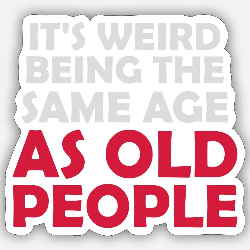 être âgé Sticker taille S (10 x 10 cm)