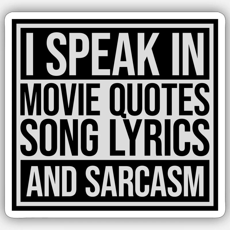 speak lyrics and sarcasm Sticker size S (10 x 10 cm)