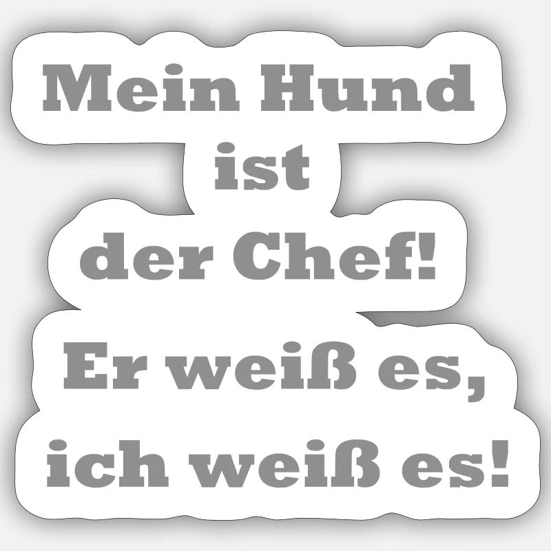 Mein Hund ist der Chef .. * Farbänderungen möglich - Sticker Größe S (10 x 10 cm) - Mattweiß