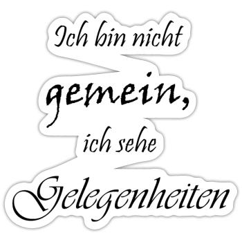 Ich bin nicht gemein - Sticker Größe S (10 x 10 cm) - Mattweiß - Vorne