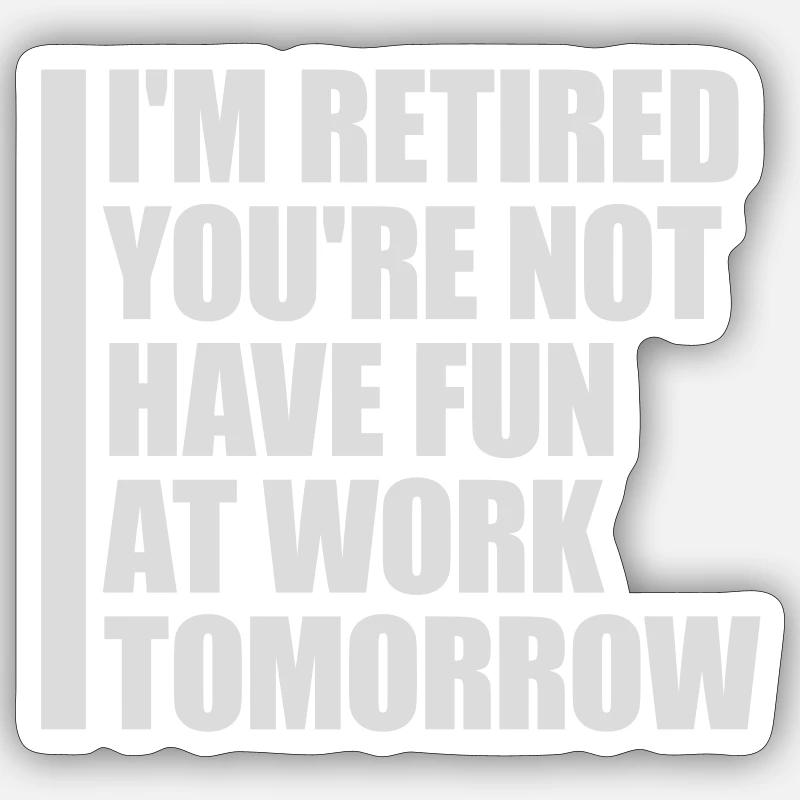 have fun at work Sticker size S (10 x 10 cm)
