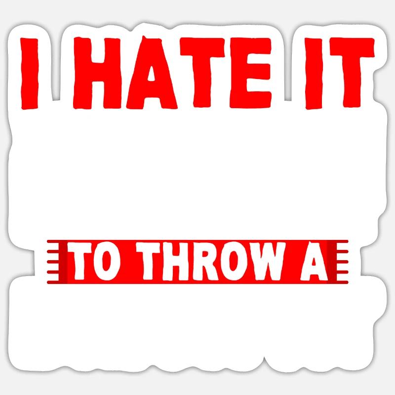 I Hate It When I Have To Be Nice To Someone 2 Sticker Größe S (10 x 10 cm)