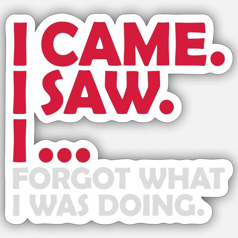I came saw forget Sticker Größe S (10 x 10 cm)